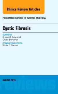 Cystic Fibrosis, An Issue of Pediatric Clinics of North America