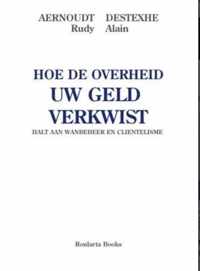 Hoe de overheid uw geld verkwist