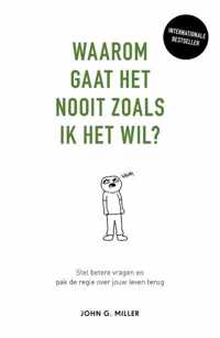 Waarom gaat het nooit zoals ik het wil?