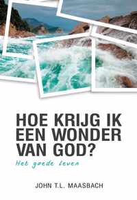 Hoe krijg ik een wonder van God