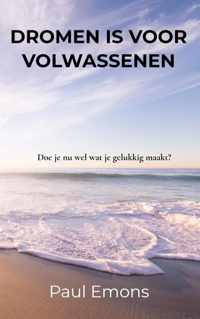 Dromen is voor Volwassenen - Paul Emons - Paperback (9789403617831)