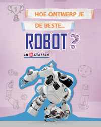 Hoe ontwerp je...  -   Hoe ontwerp je de beste robot?