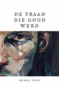 De Traan die Goud werd - Mikel Dees - Paperback (9789402113242)