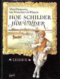 Hoe schilder, hoe wilder - Leiden