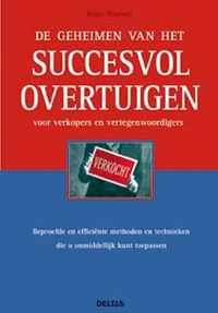 De Geheimen Van Het Succesvol Overtuigen