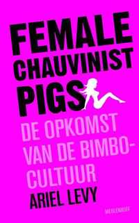 Female Chauvinist Pigs