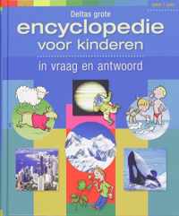 Deltas Grote Encyclopedie Voor Kinderen In Vraag En Antwoord