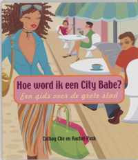 Hoe Word Ik Een City Babe