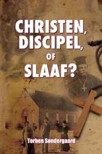 Christen, Discipel or Slaaf?