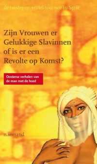 Zijn vrouwen er gelukkige slavinnen of is er een revolte op komst?