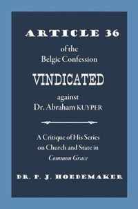 Article 36 of the Belgic Confession Vindicated against Dr. Abraham Kuyper