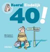 Hoera ! Eindelijk 40 !