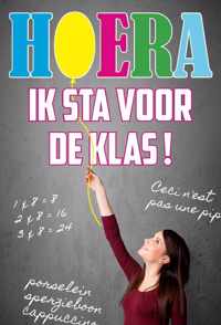 Hoera ik sta voor de klas!