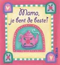 Mama, Je Bent De Beste !