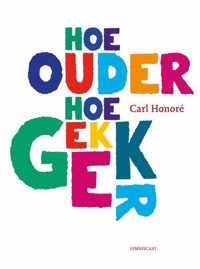 Hoe ouder hoe gekker - Carl Honoré - Paperback (9789047711070)