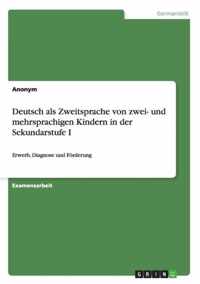 Deutsch als Zweitsprache von zwei- und mehrsprachigen Kindern in der Sekundarstufe I