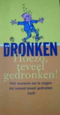 Dronken, hoezo te veel gedronken