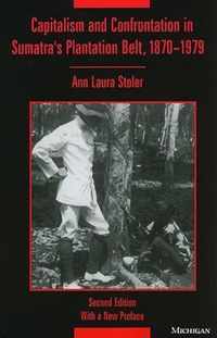 Capitalism and Confrontation in Sumatra's Plantation Belt, 1870-1979