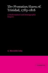 The Plantation Slaves of Trinidad, 1783-1816