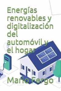 Energias renovables y digitalizacion del automovil y el hogar