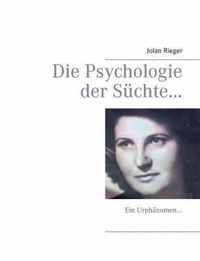 Die Psychologie der Süchte...