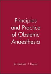 Principles and Practice of Obstetric Anaesthesia