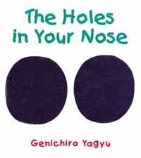 The Holes in Your Nose