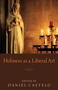 Holiness as a Liberal Art