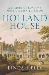 Holland House: A History of London's Most Celebrated Salon