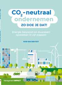 CO2-neutraal ondernemen - Zo doe je dat! - Rob van der Rijt - Paperback (9789462763210)