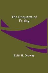 The Etiquette of To-day