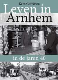 Leven in Arnhem in de jaren 40