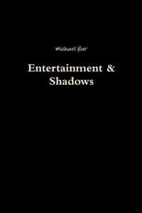 Entertainment & Shadows