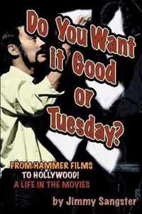 Do You Want it Good or Tuesday? from Hammer Films to Hollywood