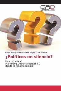 ?Politicos en silencio?