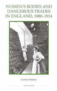 Women's Bodies and Dangerous Trades in England, 1880-1914