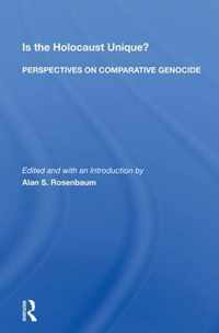 Is The Holocaust Unique? Perspectives On Comparative Genocide