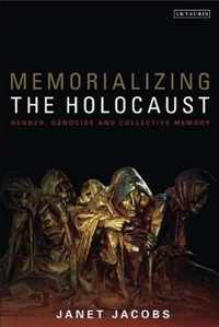 Memorializing The Holocaust: Gender, Genocide And Collective Memory