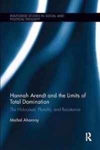 Hannah Arendt and the Limits of Total Domination