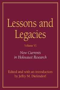 Lessons and Legacies v. 6; New Currents in Holocaust Research