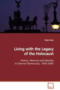 Living with the Legacy of the Holocaust