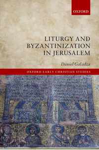 Liturgy and Byzantinization in Jerusalem