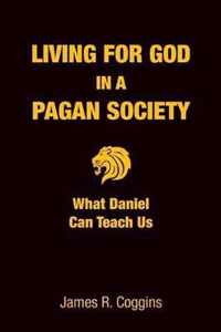 Living for God in a Pagan Society