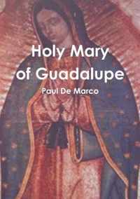 Holy Mary of Guadalupe