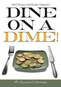 Dine on a Dime! Meal Planner and Budget Organizer