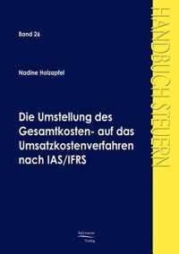 Die Umstellung des Gesamtkosten- auf das Umsatzkostenverfahren nach IAS/IFRS