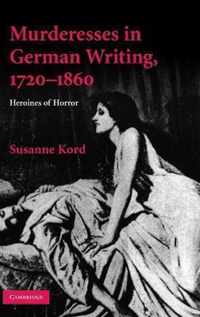 Murderesses in German Writing, 1720-1860