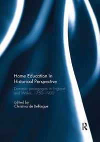 Home Education in Historical Perspective: Domestic Pedagogies in England and Wales, 1750-1900