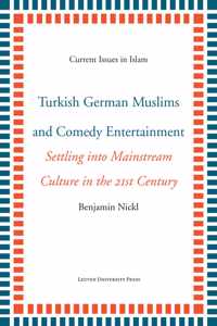 Current Issues in Islam 7 -   Turkish German Muslims and Comedy Entertainment