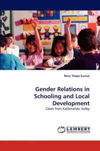 Gender Relations in Schooling and Local Development